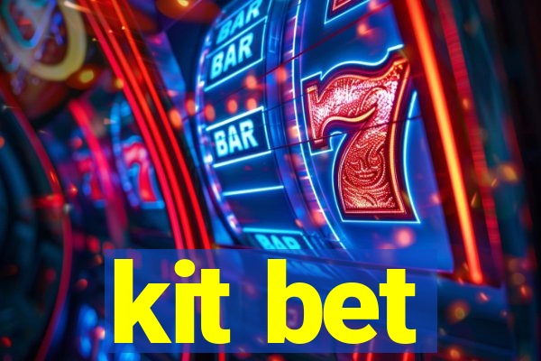 kit bet