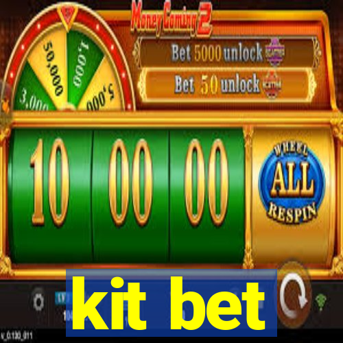 kit bet