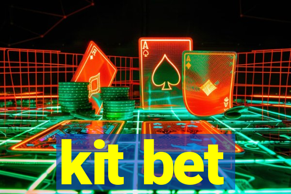 kit bet