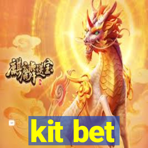 kit bet