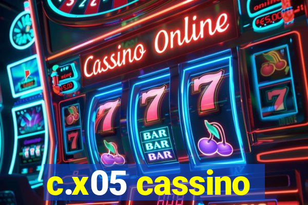 c.x05 cassino