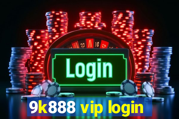 9k888 vip login