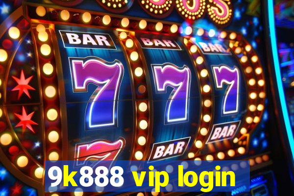 9k888 vip login