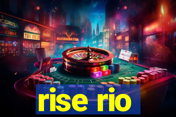 rise rio