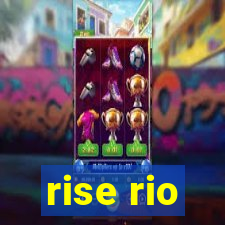 rise rio