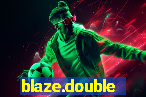 blaze.double