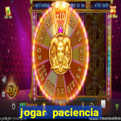 jogar paciencia haja paciencia