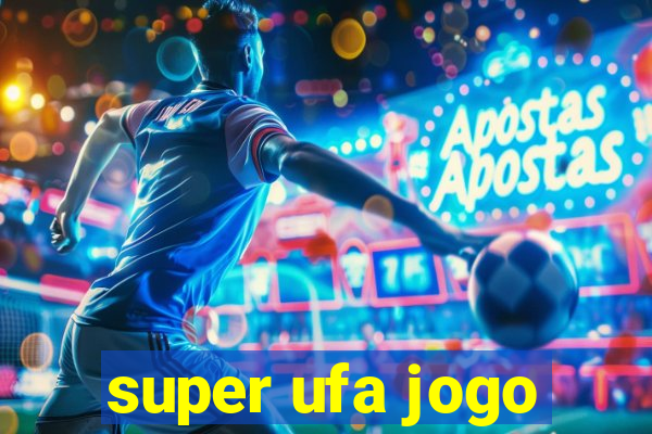 super ufa jogo