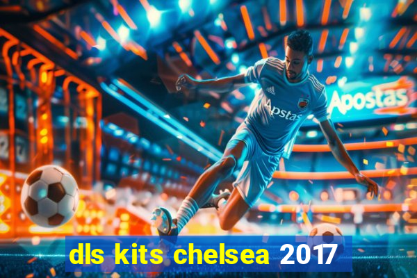 dls kits chelsea 2017