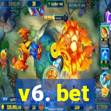 v6. bet