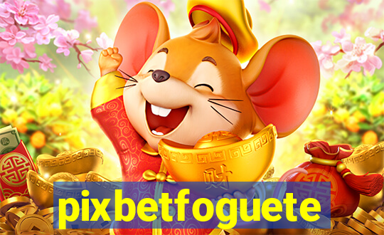 pixbetfoguete