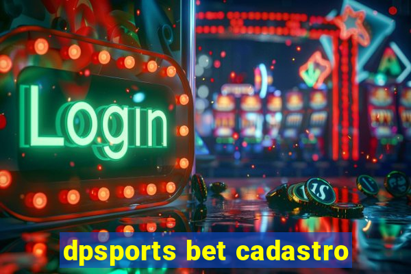 dpsports bet cadastro