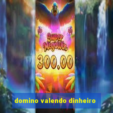 domino valendo dinheiro