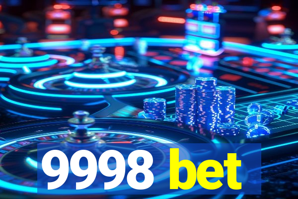 9998 bet