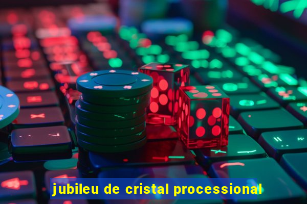 jubileu de cristal processional