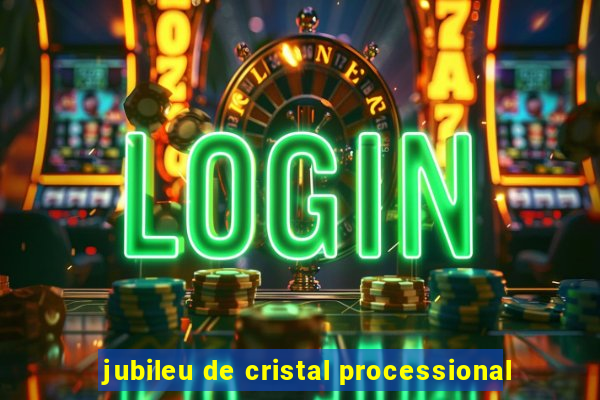 jubileu de cristal processional