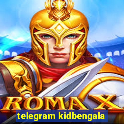 telegram kidbengala