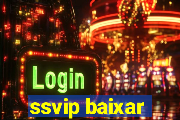 ssvip baixar