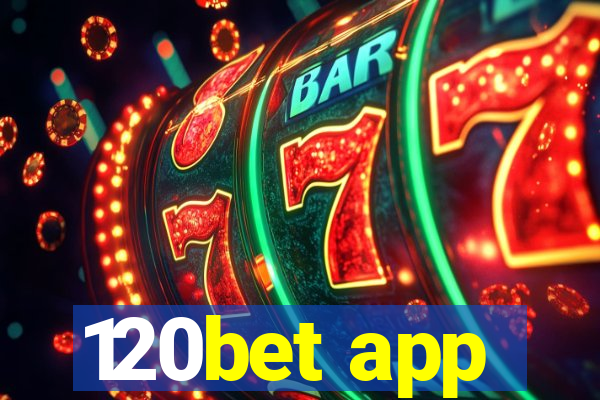 120bet app