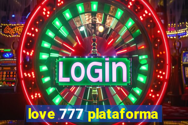 love 777 plataforma