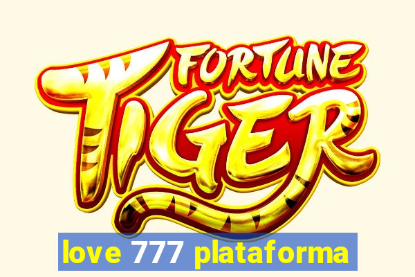 love 777 plataforma