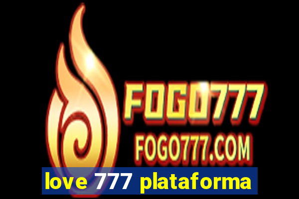 love 777 plataforma