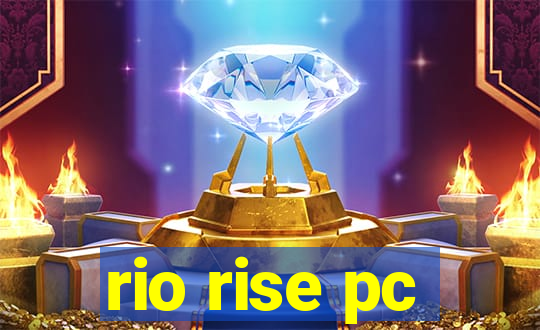 rio rise pc