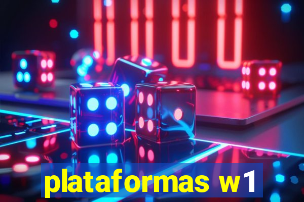 plataformas w1