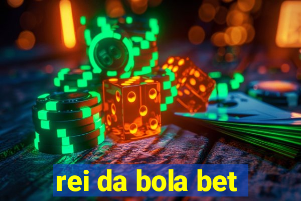 rei da bola bet