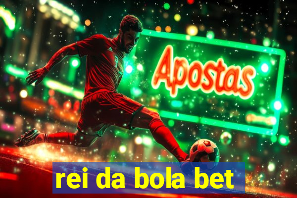 rei da bola bet