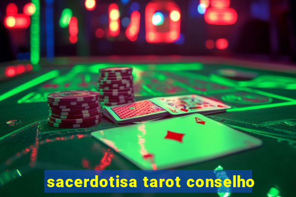 sacerdotisa tarot conselho