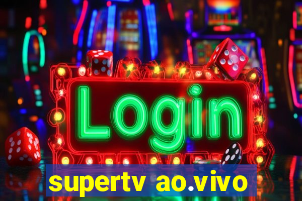 supertv ao.vivo