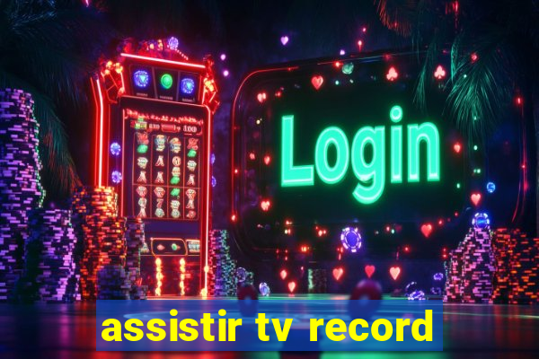 assistir tv record