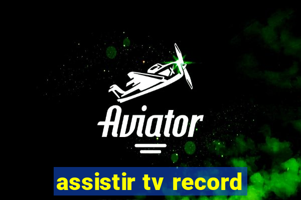 assistir tv record