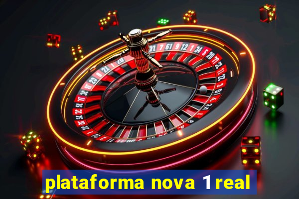 plataforma nova 1 real