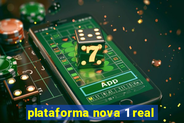 plataforma nova 1 real