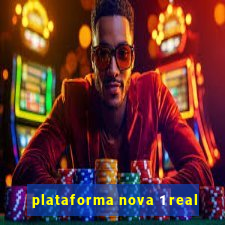 plataforma nova 1 real