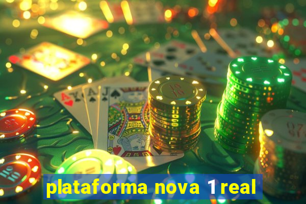 plataforma nova 1 real