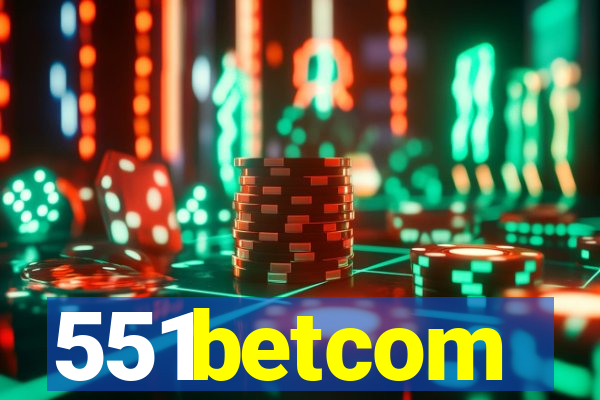 551betcom