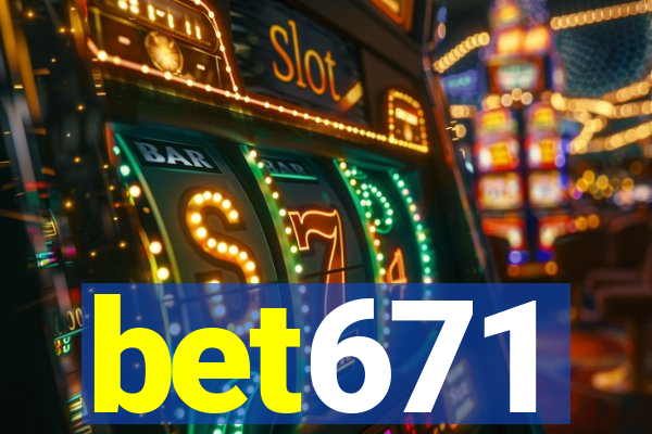 bet671