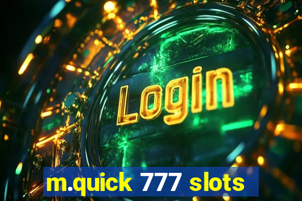 m.quick 777 slots