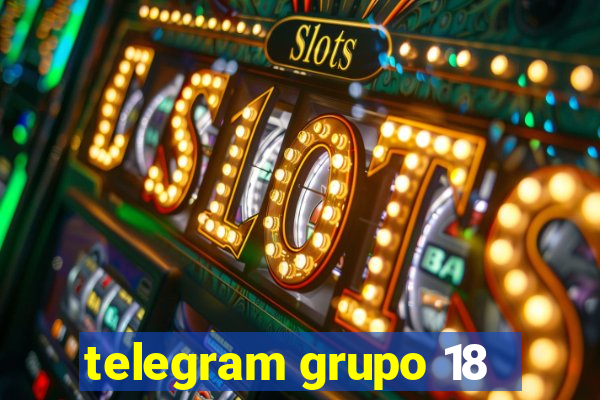 telegram grupo 18