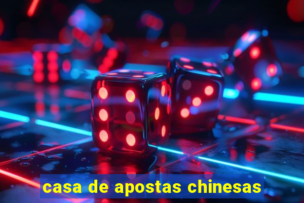 casa de apostas chinesas