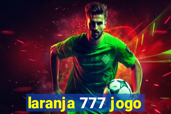 laranja 777 jogo