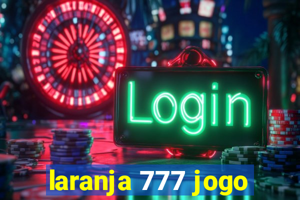 laranja 777 jogo