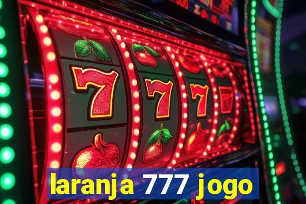 laranja 777 jogo