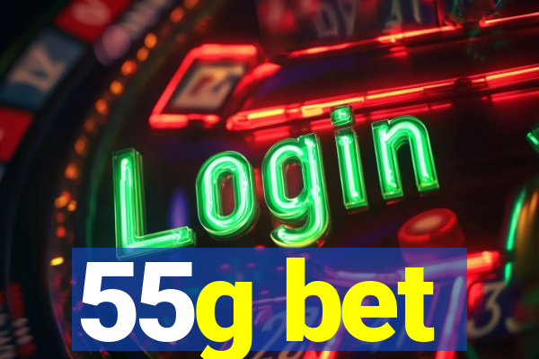 55g bet