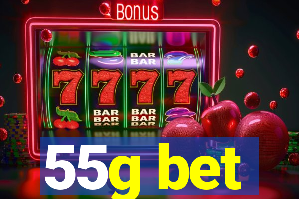 55g bet