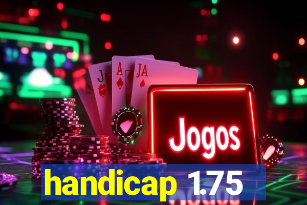 handicap 1.75