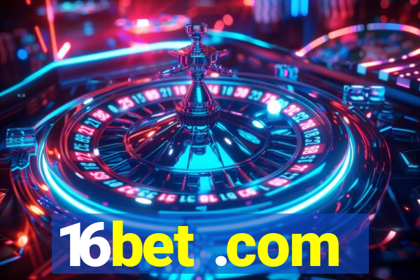 16bet .com